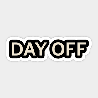 Day Off On This Day Perfect Day Sticker